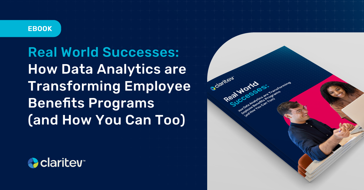 Real World Successes: How Data Analytics are Transforming Employee Benefits Programs (and how you can too) Claritev