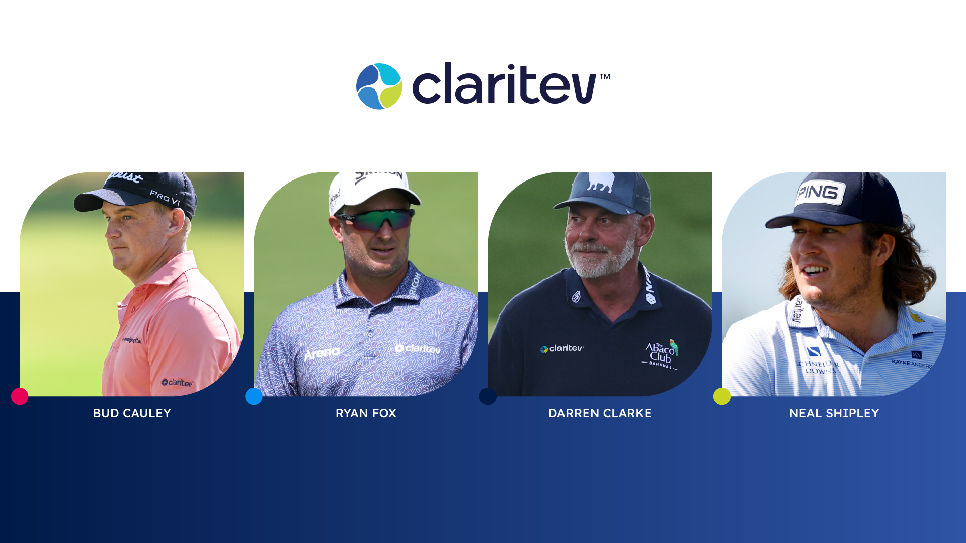 Four Professional Golfers: Bud Cauley, Ryan Fox, Darren Clarke, Neal Shipley | Claritev