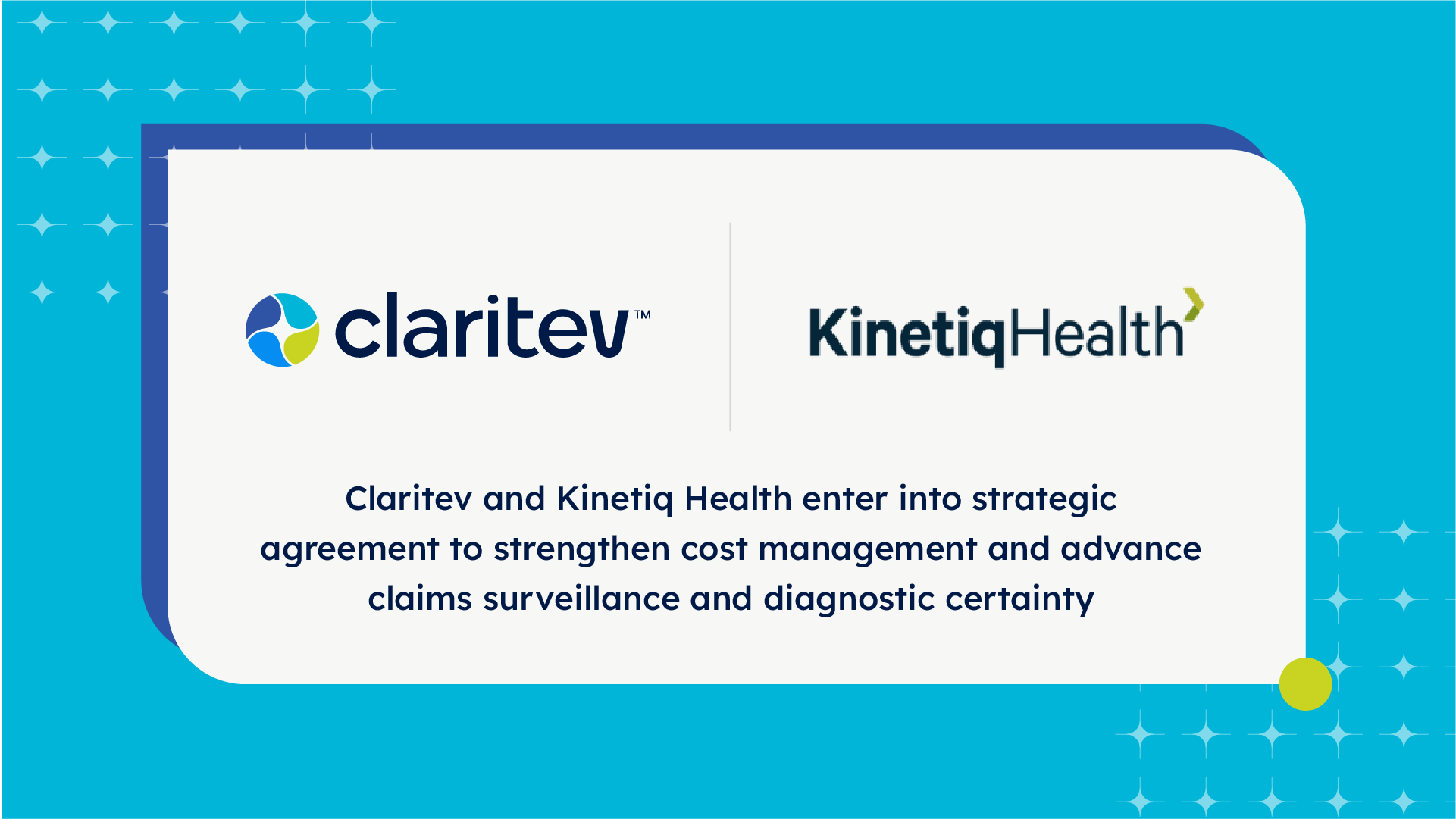 Claritev and Kinetiq Health enter into strategic agreement to strengthen cost management and advance claims surveillance and diagnostic certainty.