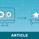 Illustration showing a computer monitor with two gear icons on the screen and an arrow pointing toward a hand holding a star, symbolizing transforming processes or capabilities into successful outcomes. The image has a blue background and the word “ARTICLE” appears at the bottom.